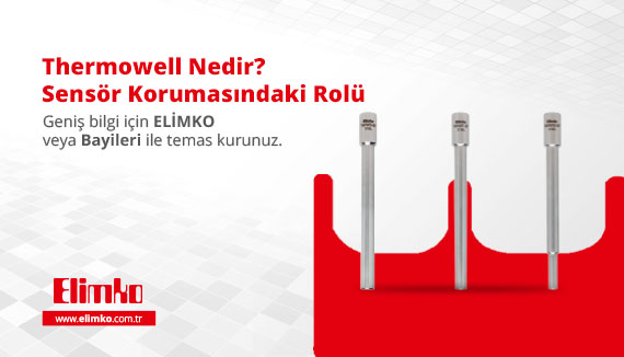 Thermowell Nedir? Sensör Korumasındaki Rolü
